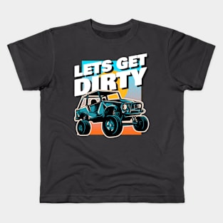 Let's Get Dirty Kids T-Shirt